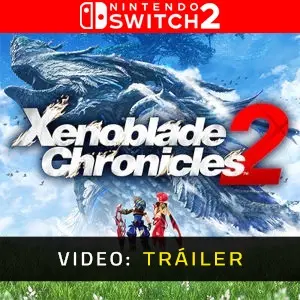 Xenoblade Chronicles 2 Nintendo Switch 2- Tráiler